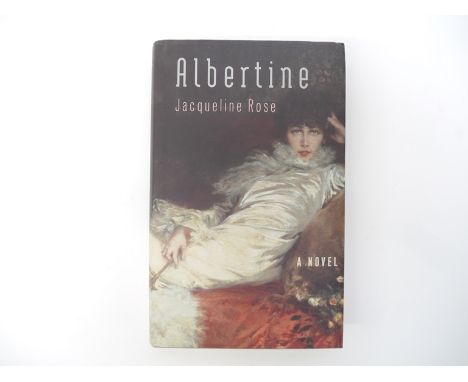 Jacqueline Rose: 'Albertine, London, Chatto &amp; Windus', 2001, 1st edition, signed to title page, original cloth, dust wrap