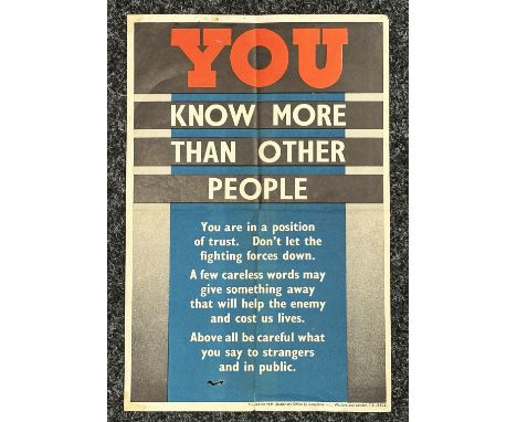 WW2 British Poster "You Know More Than Other People". Printed for HM Stationary Office by Greycaine Ltd, Watford and London".