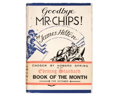 Hilton (James). Good-bye Mr. Chips, 1st edition, London: Hodder &amp; Stoughton, 1934, illustrations by Bip Pares, some light