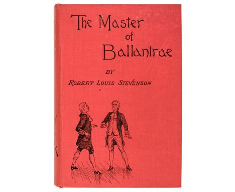 Stevenson (Robert Louis). The Master of Ballantrae. A Winter's Tale, 1st edition, London: Cassell &amp; Company, 1889, 1st is