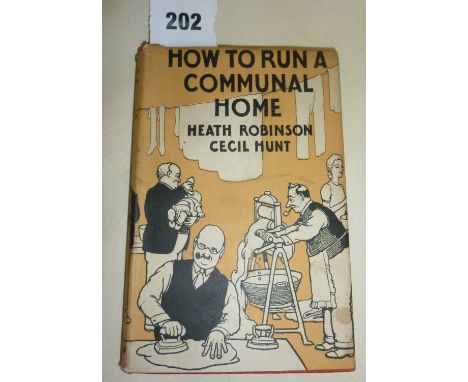 1st Edition 1943 "How to Run a Communal Home" by Heath Robinson and Cecil Hunt, with original dust jacket!