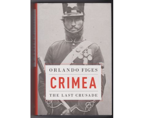 Crimea The last Crusade by Orlando Figes and published by Allen Lane for Penguin Books. First Edition Hardback with dustcover