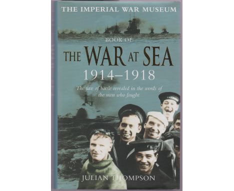 Imperial War Museum Book of the War at Sea 1914-18 by Julian Thompson, hardback first edition with dust cover. In good condit