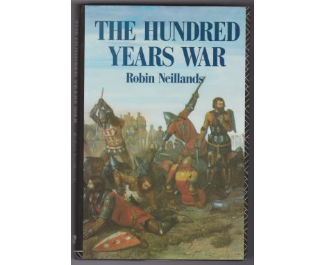 The Hundred Year War by Robin Neillands First Edition Hardback with dustcover, published by Guild Publishing 1990. 