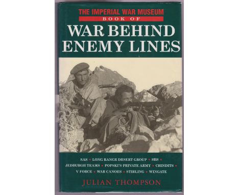 Imperial War Museum Book of War Behind Enemy Lines by Julian Thompson which includes: SAS, LRDG, SBS, Jedburgh Teams, Popski'