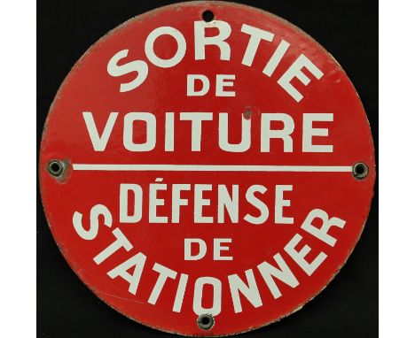 Industrial Salvage - a French circular enamel warning sign, "SORTIE DE VOITURE, DEFENSE DE STATIONNER" (car exit, no parking)