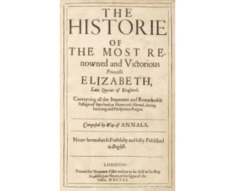 [Camden, William]. The Historie of the Most Renowned and Victorious Princesse Elizabeth, Lat Queene of England. Contayning al