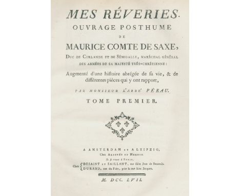 Moritz von Sachsen.: Mes rêveries. Ouvrage posthume. Augmenté d'une histoire abrégée de sa vie par l'abbé Pérau. 2 Bde. Amste