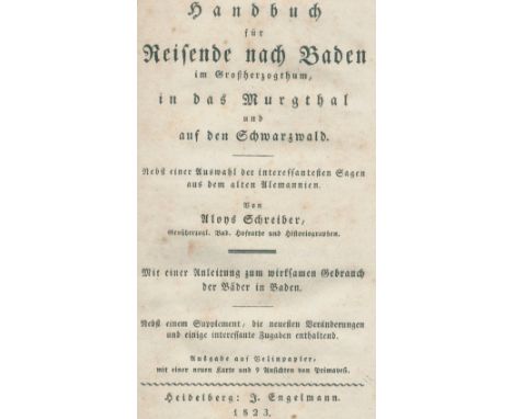 Schreiber,A.W.: Handbuch für Reisende nach Baden im Großherzogthum, in das Murgthal und auf den Schwarzwald... Nebst einem Su