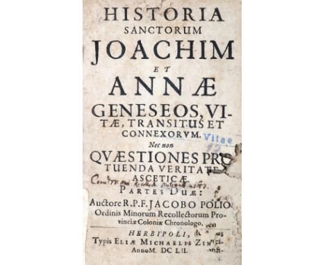 Polius,J.: Historia Sanctorum Joachim et Annae Geneseos, Vitae, Transitus et Connexorum. Nec non Quaestiones Pro Tuenda Verit