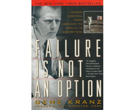 Gene Kranz (NASA flight director) - 'Failure Is Not An Option' (autobiography) US first edition paperback 2000, excellent con