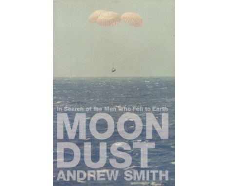 Andrew Smith - 'Moondust, in search of the men who fell to Earth' UK first edition paperback 2005, excellent condition, the a