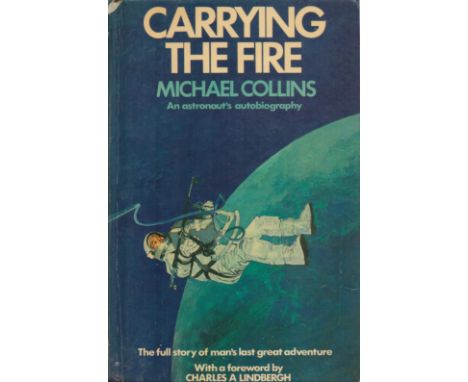 Michael Collins (Apollo 11 CMP) - 'Carrying The Fire' UK first edition hardback 1975, generally considered to be the best ast