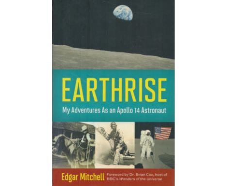 Edgar Mitchell (Apollo 14 LMP) - 'Earthrise' (autobiography) US first edition hardback 2014, excellent condition. Good Condit