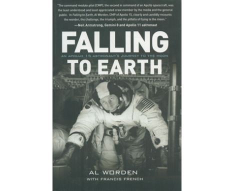 Al Worden (Apollo 15 CMP) - 'Falling to Earth' (autobiography) US first edition hardback 2011, excellent condition. Good Cond