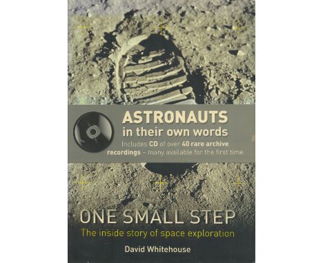 David Whitehouse - 'One Small Step, the inside story of space exploration', over 200 pages first edition 2009 hardback in the