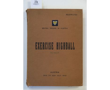 British Troops in Austria. Exercise Highball DS issue, (Restricted) Austria, 26th to 30th July 1948, approximately 160 leaves