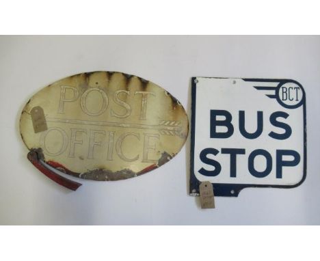 A B.T.C. enamel Bus Stop sign, slight chips to edge and an enamel Post Office sign, some enamel loss, F-P (Est. plus 21% prem