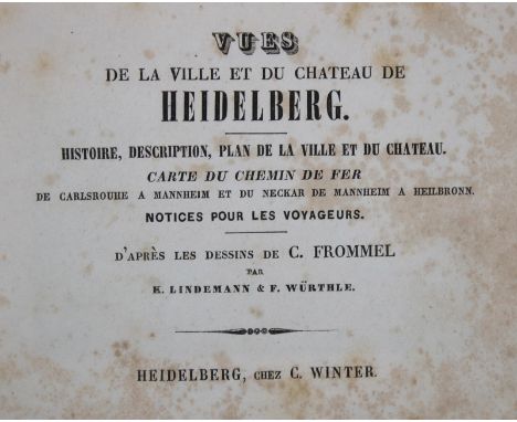 Frommel,C.: Vues de la Ville et du Chalet de Heidelberg... Hdbg., Winter (um 1850). Qu.Kl.8°. Mit gest. Front., 12 Stahlst.-T