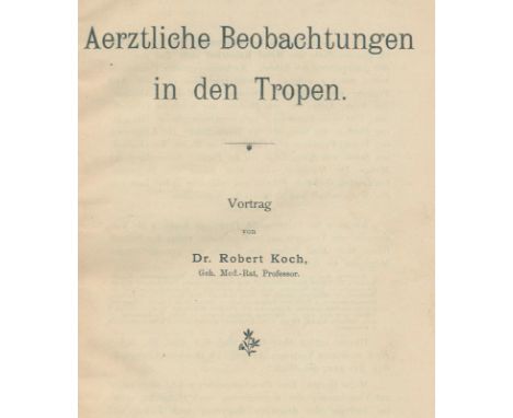 Koch,R.: Aerztliche Beobachtungen in den Tropen. Vortrag. (Bln., Reimer 1898). S. (279)-317. - ╔Angebunden: Ders.╗ Ueber die 