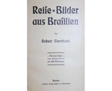 Gernhard,R.: Reise-Bilder aus Brasilien. Breslau, Schlesische Verlagsanstalt (1900). Mit 139 meist photogr. Abb., 2 Stadtplan