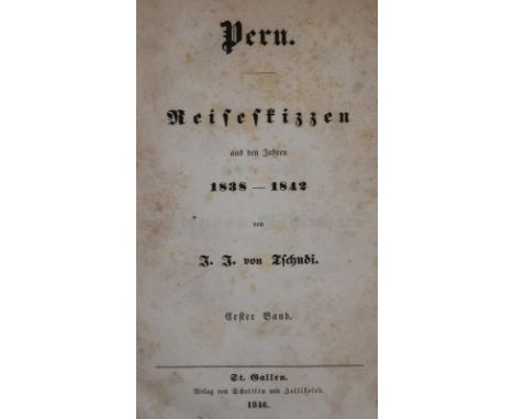 Tschudi,J.J.v.: Peru. Reiseskizzen aus den Jahren 1838-1842. 2 Tle. in 1 Bd. St. Gallen, Scheitlin und Zollikhofer 1846. Mit 