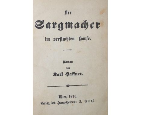 Haffner,K. (d.i. K.Schlechter).: Der Sargmacher im verfluchten Hause. Wien, Geitler für Neidl 1870. Kl.8°. Mit Front. u. 10 H
