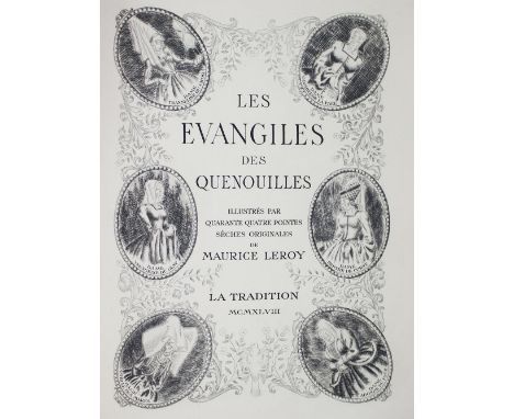 Leroy,M.: Les Evangiles des Quenouilles. Paris, La Tradition 1948. 4°. Mit 44 schwarzen Kaltnadelradierungen von Maurice Lero