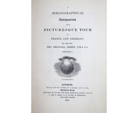 Dibdin,T.F.: A bibliographical, antiquarian and picturesque tour in France and Germany. 4 Bde. London, Shakespeare Press 1821