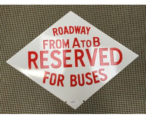 Enamel Bus Sign 'ROADWAY FROM A TO B RESERVED FOR BUSES', double-sided. 
