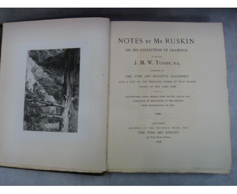RUSKIN JOHN.  Notes By Mr Ruskin On His Collection Of Drawings by the Late J. M. W. Turner, RA. Eng. plates & double page map