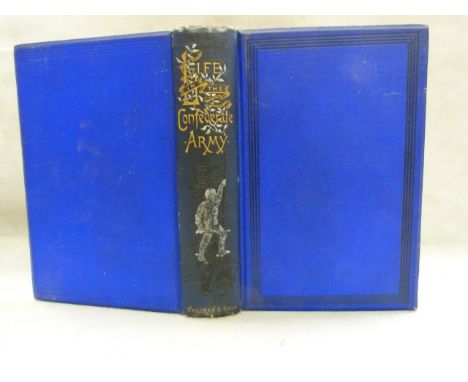 WATSON WILLIAM (OF SKELMORLIE).  Life in the Confederate Army. Orig. blue cloth. 1887.