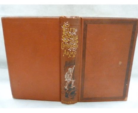 WATSON WILLIAM (OF SKELMORLIE).  Life in the Confederate Army. Orig. brown cloth. 1887.