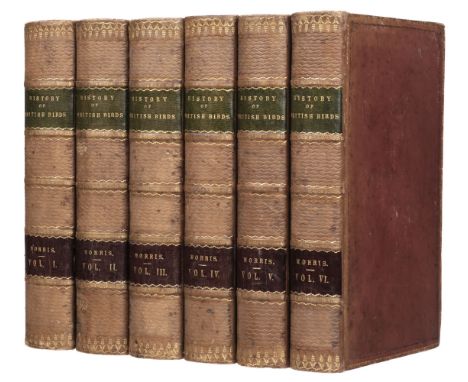Morris (Francis Orpen). A History of British Birds, 6 volumes, 1st edition, London: Groombridge and Sons, 1851-57, 358 colour