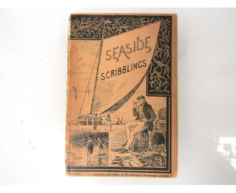 Arthur Henry Patterson: 'Sea-side Scribblings for visitors; or, how to make the most of a holiday jaunt', London, Jarrold and