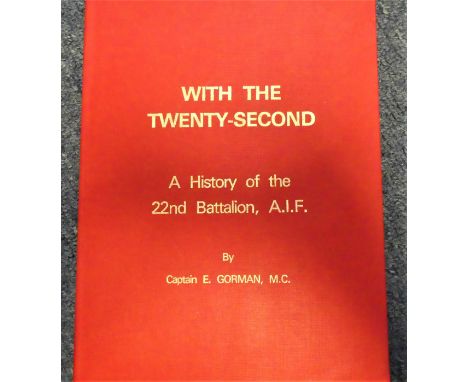 Book: WW1 Australian Army unit history – With the Twenty Second. A History of the 22nd Battalion A.I.F. by Captain E Gorman. 