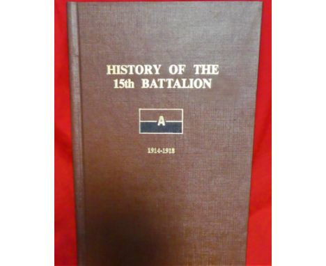 Book: WW1 Australian Army unit history – History of the 15th Battalion 1914 – 1918 Lieut. T P Chataway. 1980’s reprint of ori