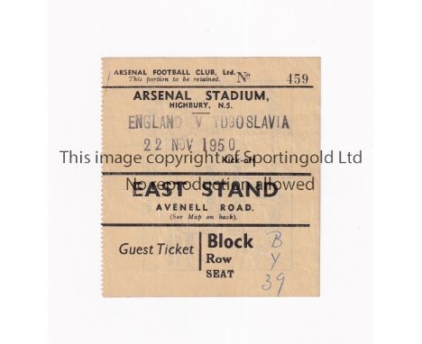 ENGLAND V YUGOSLAVIA AT ARSENAL F.C.      Guest ticket for the match at Highbury 22/11/1950.     Good