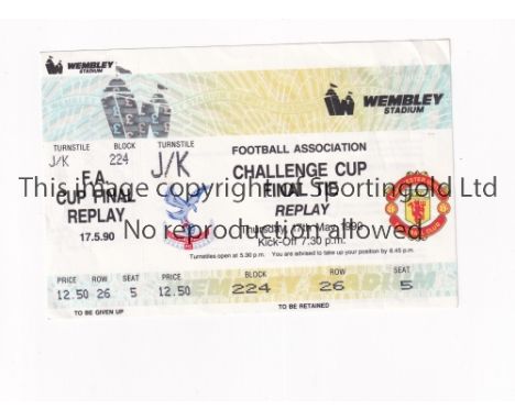 1990 FA CUP FINAL REPLAY / MANCHESTER UNITED       Unused ticket for Manchester United v Crystal Palace.    Good