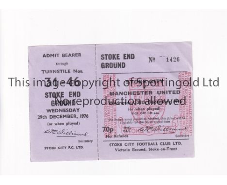MANCHESTER UNITED      Unused ticket for the scheduled away League match v Stoke City 29/12/1976 which was postponed. The mat