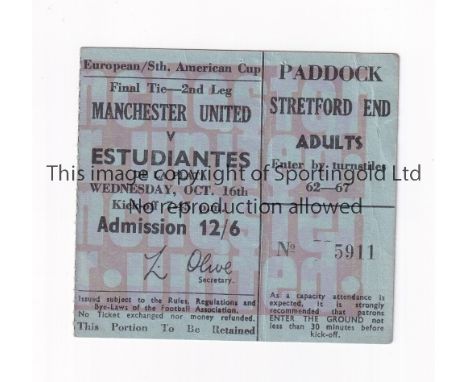 1968 WORLD CLUB CHAMPIONSHIP / MANCHESTER UNITED     Ticket for the home 2nd leg v Estudiantes 16/10/1968, slightly creased. 