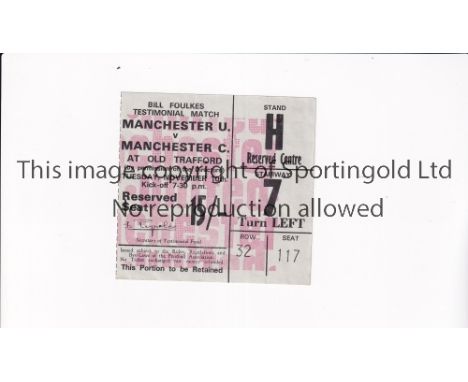 MANCHESTER UNITED Ticket for the home Bill Foulkes Testimonial match v Manchester City 10/11/1970, very slightly creased. Gen