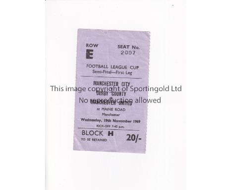1969-70 LEAGUE CUP SEMI-FINAL / MANCHESTER CITY V MANCHESTER UNITED      Ticket for the First Leg at Maine Road 19/11/1969.  