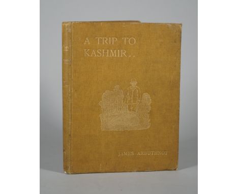 ARBUTHNOT, James.  A Trip to Kashmir. Calcutta: Thacker, Spink &amp; Co., 1900. 4to (245 x 185mm). Half title, half tone port