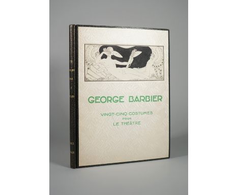 BARBIER, George (1882-1932, illustrator).  Vingt-Cinq Costumes pour le Théatre. Préface par Edmond Jaloux. Paris: chez Camill