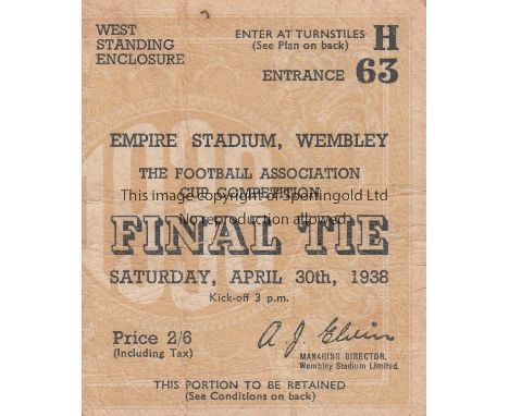 1938 FA CUP FINAL   Ticket, 1938 Cup Final, a couple of folds and very small tear.  Fair-generally good