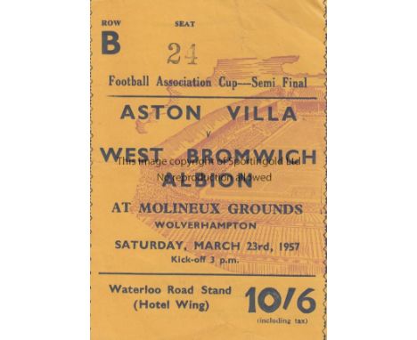 CUP SEMI-FINAL 57    Match ticket, Aston Villa v West Brom, Cup Semi-Final at Molineux, 23/3/57, seat ticket.  Good