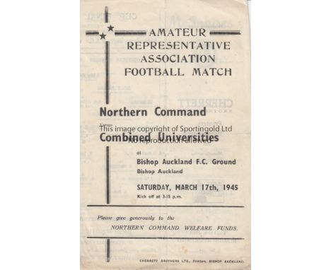 BISHOP AUCKLAND 1945   Four page programme for Amateur representative game played at Bishop Auckland, 17/3/45, Northern Comma