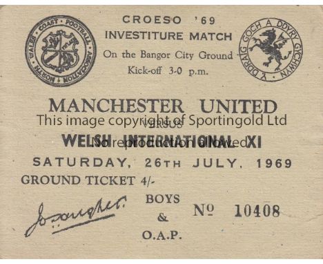 MANCHESTER UTD 1969          Welsh International X1 v Manchester United. Rare unused Boys & O.A.P ticket for the Friendly pla