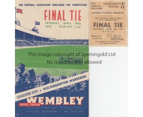 FA CUP FINAL 1949    Official Programme and ticket Leicester City v Wolverhampton Wanderers FA Cup Final April 30th 1949. No 